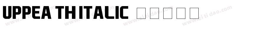 UppEa Th Italic字体转换